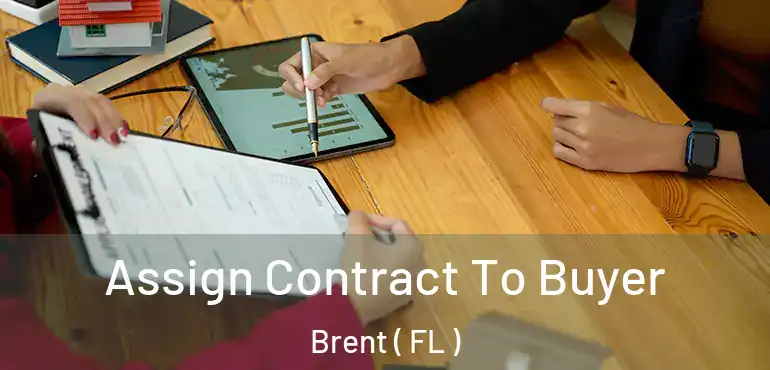 Assign Contract To Buyer Brent ( FL )