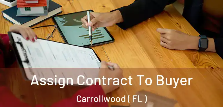 Assign Contract To Buyer Carrollwood ( FL )