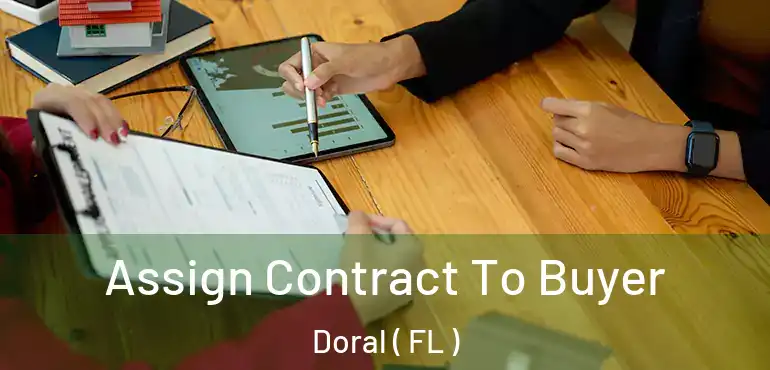  Assign Contract To Buyer Doral ( FL )