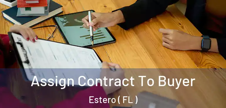  Assign Contract To Buyer Estero ( FL )