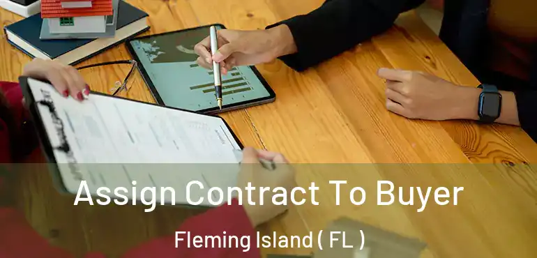  Assign Contract To Buyer Fleming Island ( FL )