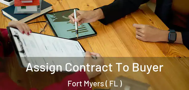 Assign Contract To Buyer Fort Myers ( FL )