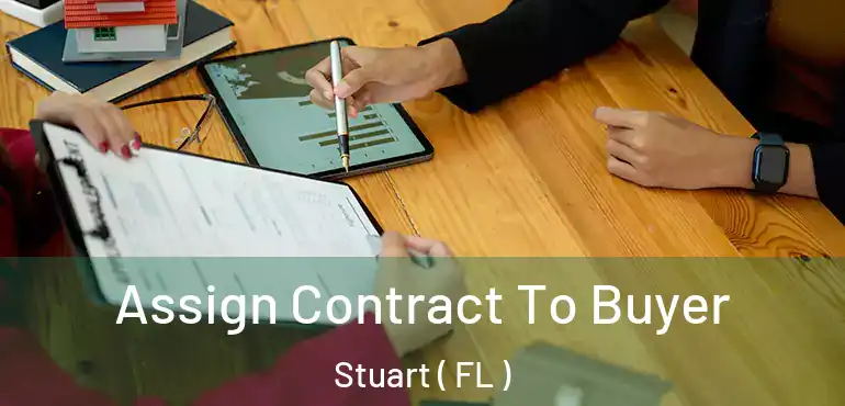  Assign Contract To Buyer Stuart ( FL )