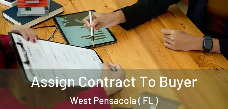  Assign Contract To Buyer West Pensacola ( FL )