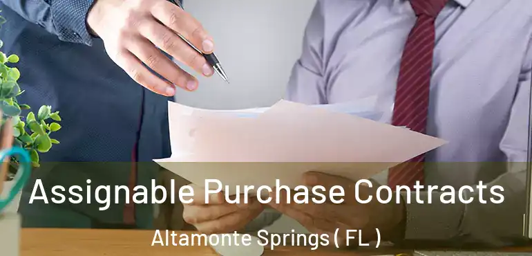  Assignable Purchase Contracts Altamonte Springs ( FL )