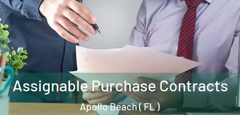 Assignable Purchase Contracts Apollo Beach ( FL )