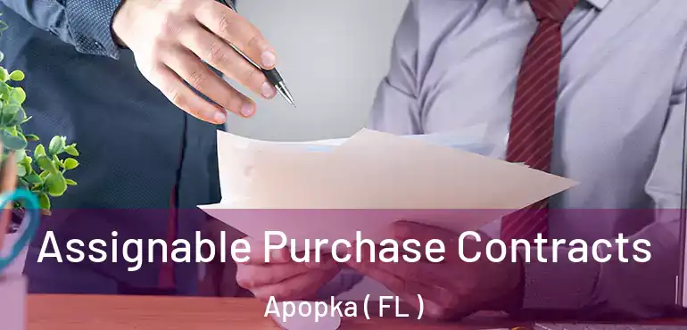  Assignable Purchase Contracts Apopka ( FL )