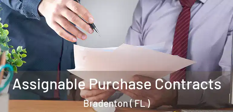  Assignable Purchase Contracts Bradenton ( FL )