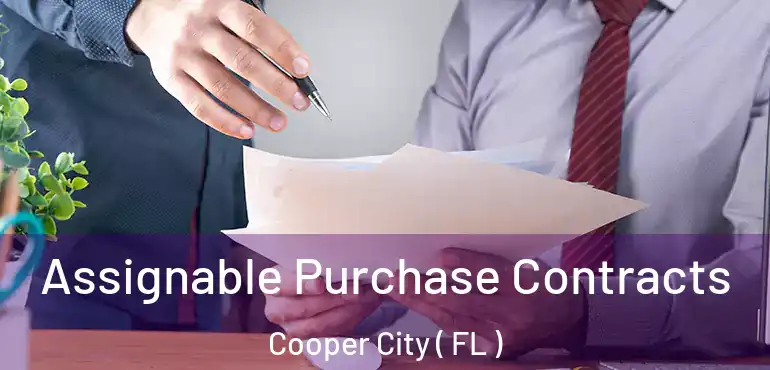  Assignable Purchase Contracts Cooper City ( FL )