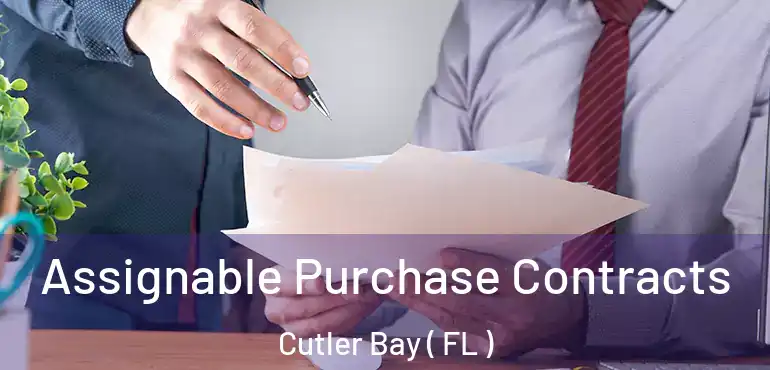  Assignable Purchase Contracts Cutler Bay ( FL )