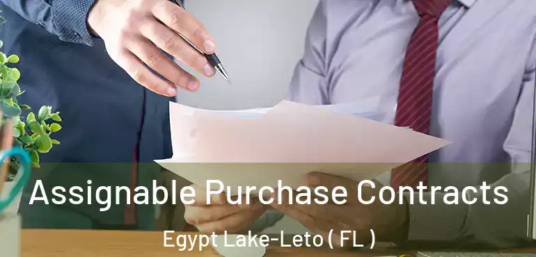  Assignable Purchase Contracts Egypt Lake-Leto ( FL )