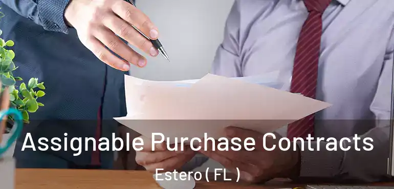  Assignable Purchase Contracts Estero ( FL )