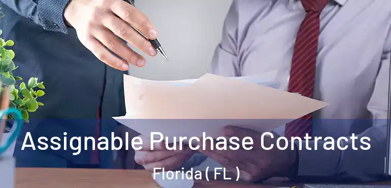  Assignable Purchase Contracts Florida ( FL )