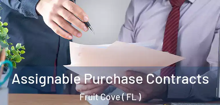  Assignable Purchase Contracts Fruit Cove ( FL )