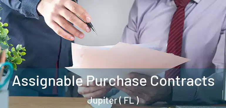  Assignable Purchase Contracts Jupiter ( FL )