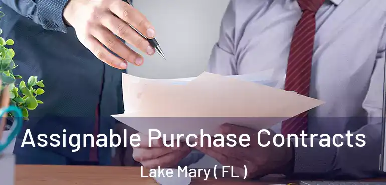  Assignable Purchase Contracts Lake Mary ( FL )