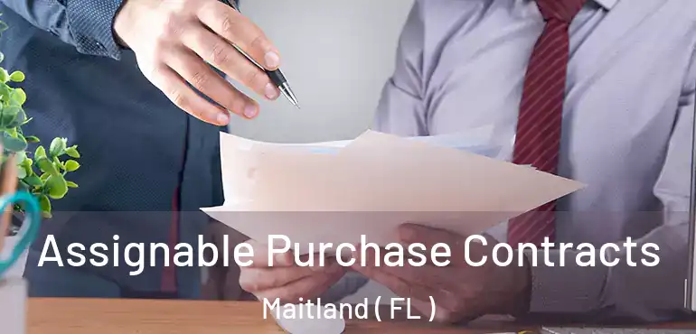  Assignable Purchase Contracts Maitland ( FL )