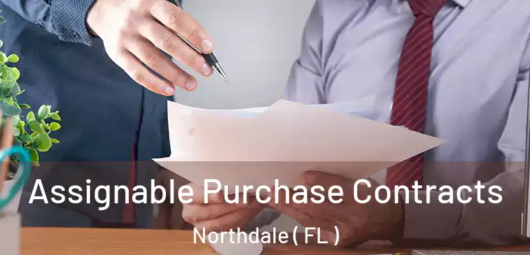  Assignable Purchase Contracts Northdale ( FL )