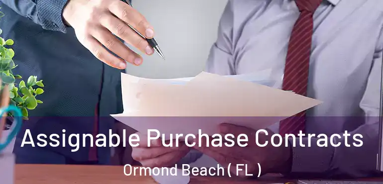  Assignable Purchase Contracts Ormond Beach ( FL )