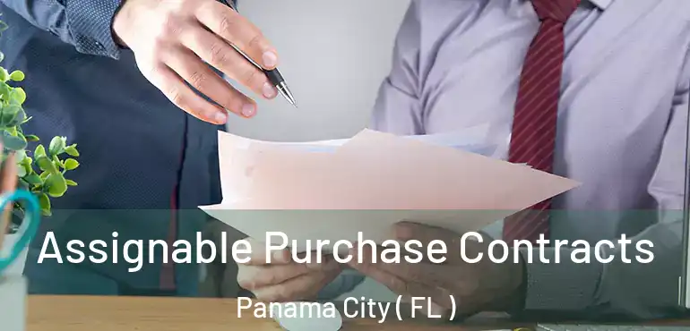  Assignable Purchase Contracts Panama City ( FL )