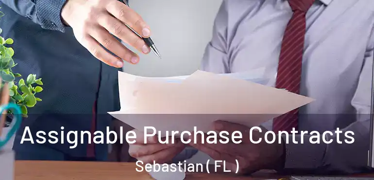  Assignable Purchase Contracts Sebastian ( FL )