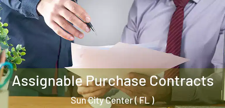  Assignable Purchase Contracts Sun City Center ( FL )