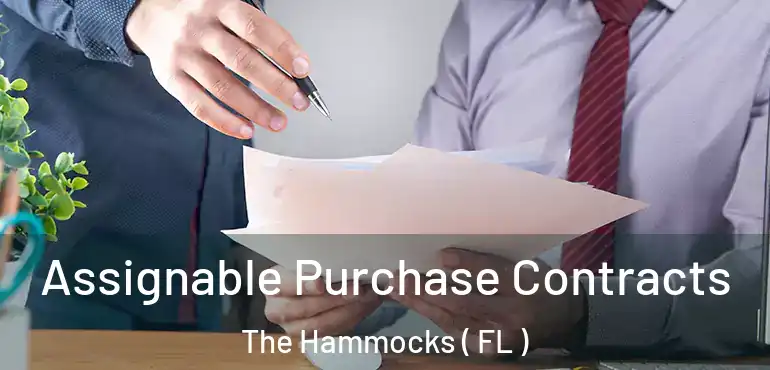  Assignable Purchase Contracts The Hammocks ( FL )