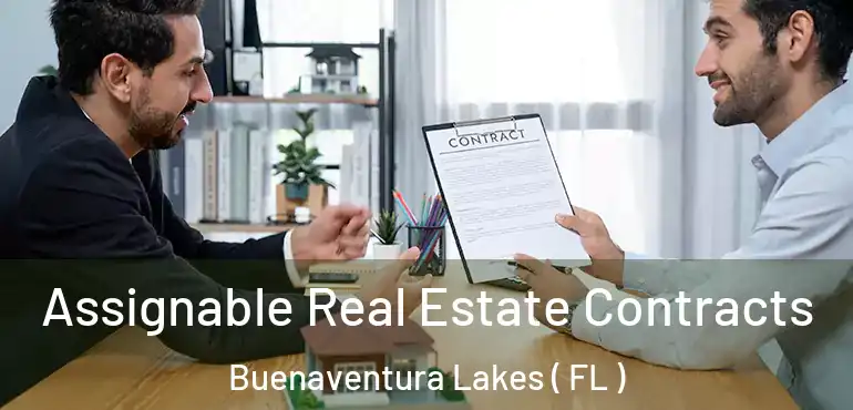  Assignable Real Estate Contracts Buenaventura Lakes ( FL )