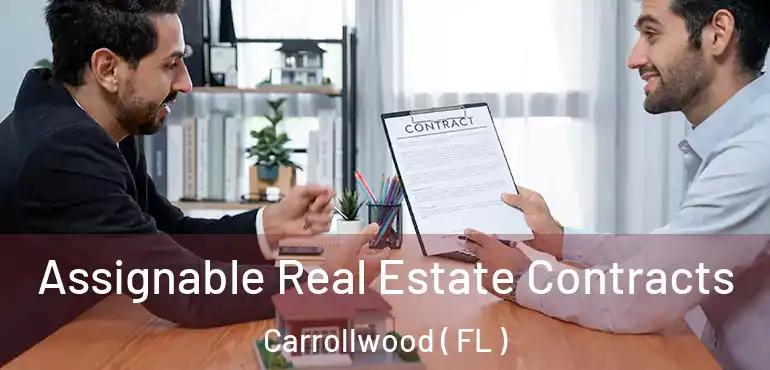 Assignable Real Estate Contracts Carrollwood ( FL )