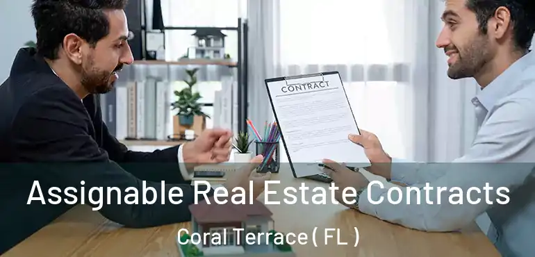  Assignable Real Estate Contracts Coral Terrace ( FL )