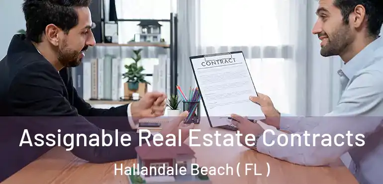  Assignable Real Estate Contracts Hallandale Beach ( FL )