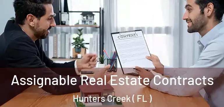  Assignable Real Estate Contracts Hunters Creek ( FL )
