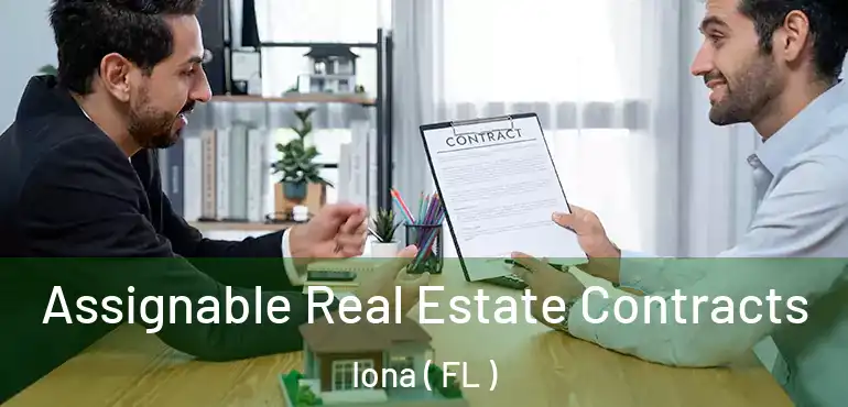  Assignable Real Estate Contracts Iona ( FL )