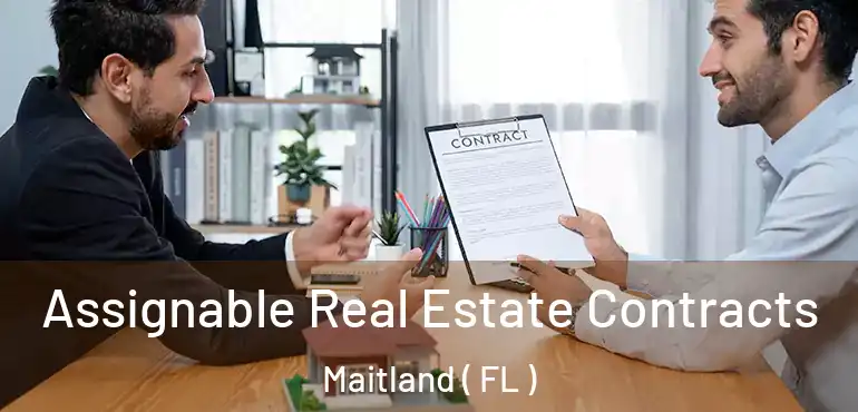  Assignable Real Estate Contracts Maitland ( FL )