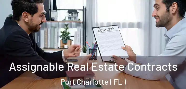  Assignable Real Estate Contracts Port Charlotte ( FL )
