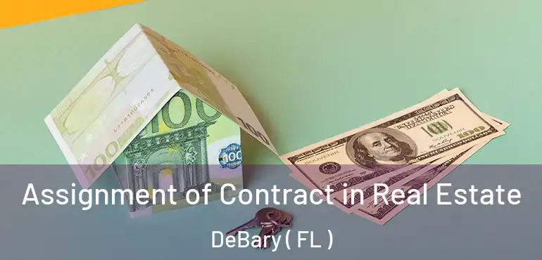  Assignment of Contract in Real Estate DeBary ( FL )
