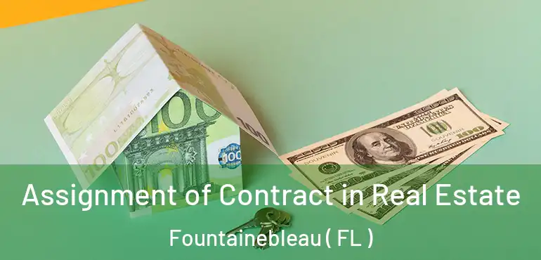  Assignment of Contract in Real Estate Fountainebleau ( FL )