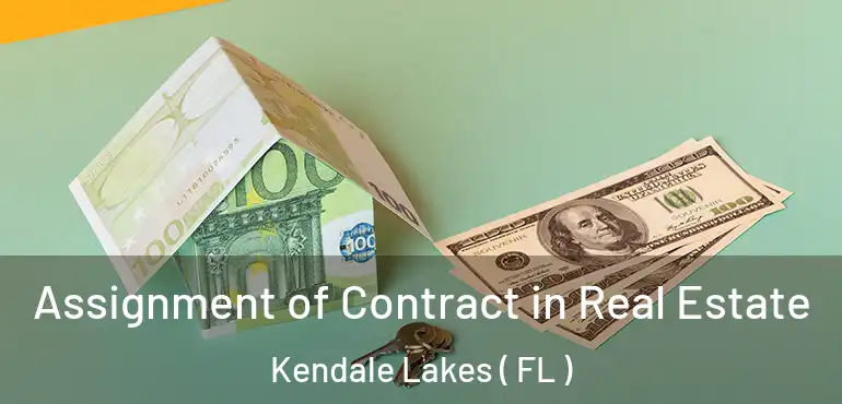  Assignment of Contract in Real Estate Kendale Lakes ( FL )