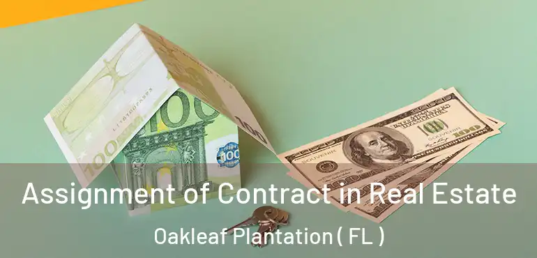  Assignment of Contract in Real Estate Oakleaf Plantation ( FL )
