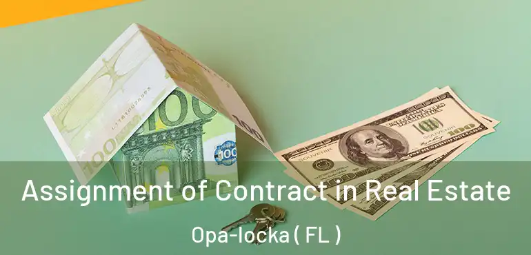  Assignment of Contract in Real Estate Opa-locka ( FL )