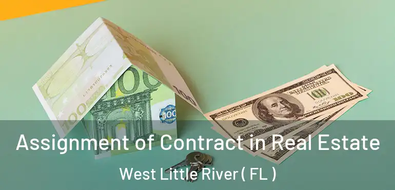  Assignment of Contract in Real Estate West Little River ( FL )