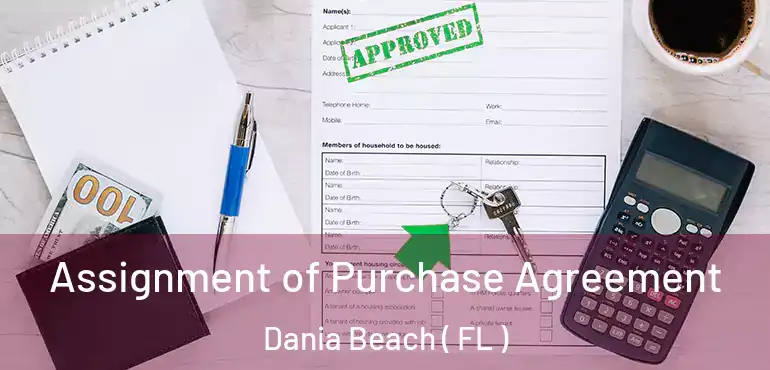  Assignment of Purchase Agreement Dania Beach ( FL )