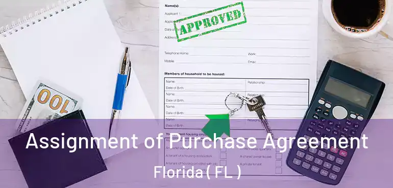  Assignment of Purchase Agreement Florida ( FL )