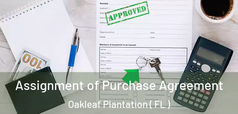  Assignment of Purchase Agreement Oakleaf Plantation ( FL )