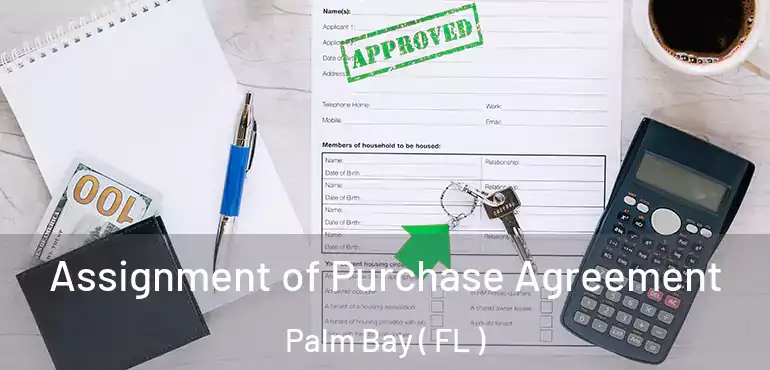  Assignment of Purchase Agreement Palm Bay ( FL )