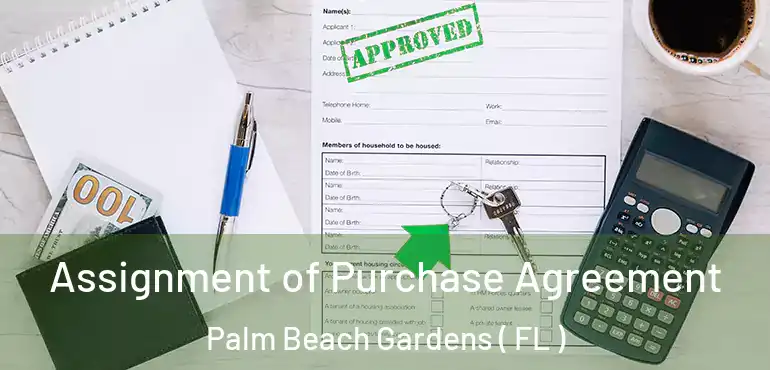  Assignment of Purchase Agreement Palm Beach Gardens ( FL )