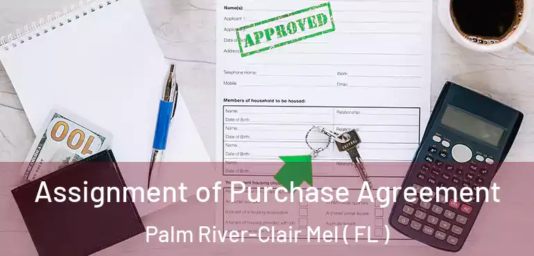  Assignment of Purchase Agreement Palm River-Clair Mel ( FL )