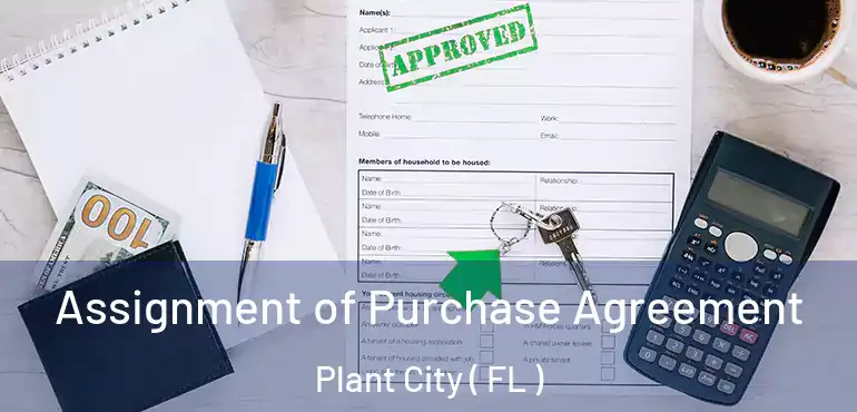  Assignment of Purchase Agreement Plant City ( FL )