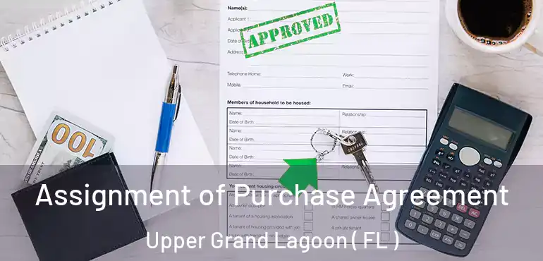  Assignment of Purchase Agreement Upper Grand Lagoon ( FL )