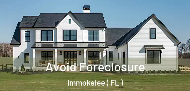  Avoid Foreclosure Immokalee ( FL )